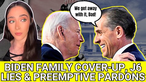 Pardon EXPOSED: Biden Family Cover-Up, Ukraine Scandal, Jan 6 Exclusive Footage & PREEMPTIVE PARDONS