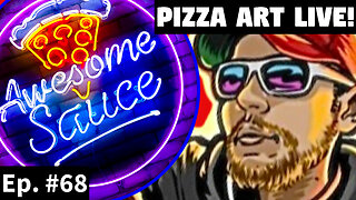 Awesome Sauce PIZZA ART LIVE Ep. #68: DDayCobra Jeremy Prime!
