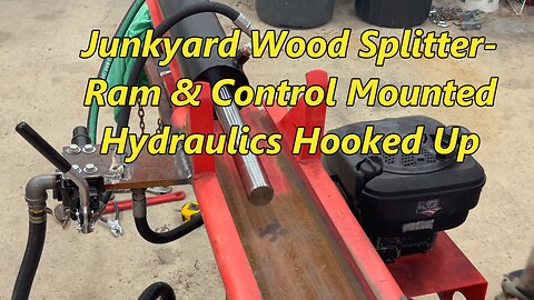 Junkyard Wood Splitter- Hydraulics Rigged!