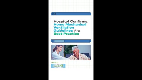 Hospital Confirms: Home Mechanical Ventilation Guidelines Are Best Practice