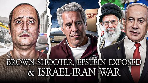 Owen Shroyer Interview, The Brown Shooter, Epstein Files! Israel-Iran War Is IMMINENT!