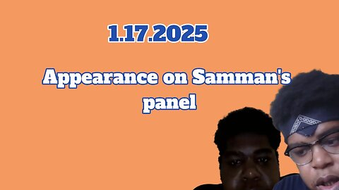 1.17.2025 - Appearance on Samman's panel