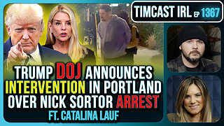 Trump DOJ Announces INTERVENTION In Portland Over Nick Sortor Arrest | Timcast IRL