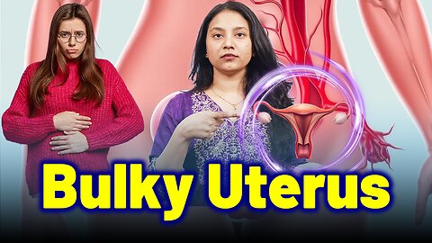 Bulky Uterus, Uterine Hypertrophy, Enlarged Uterus. | Treatment & Cure| Homeopathy, Medicine