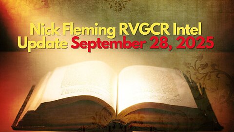 Nick Fleming RVGCR Intel Update September 28, 2025 