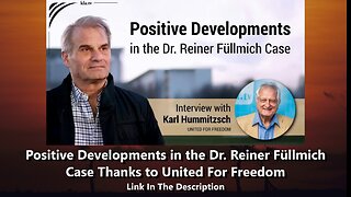Positive Developments in the Dr. Reiner Füllmich Case Thanks to United For Freedom