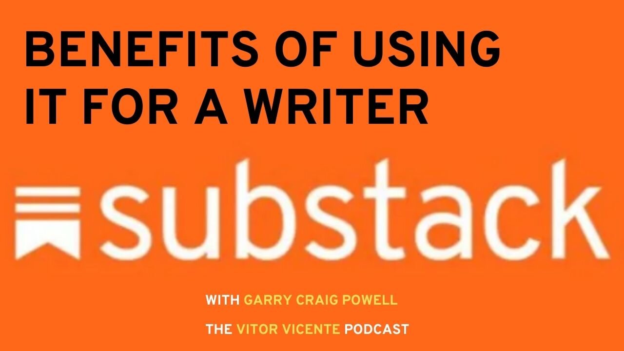 BENEFITS OF USING SUBSTACK FOR A WRITER