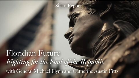 Fighting for the Soul of the Republic with General Michael Flynn and Catherine Austin Fitts