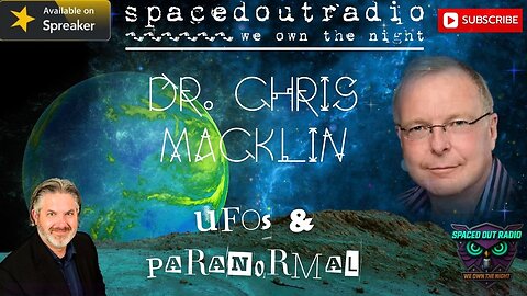 2025-12-11 | Dr. Chris Macklin | UFOs, Entities & Hidden Forces