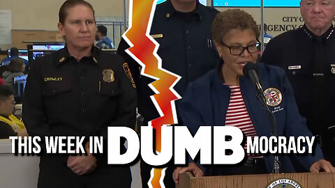 This Week in DUMBmocracy: LA Fire Chief Says Mayor Bass FAILED Los Angeles As Wildfires Rage On!