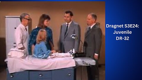 Public Domain: Dragnet S3E24 ∙ Juvenile: DR-32