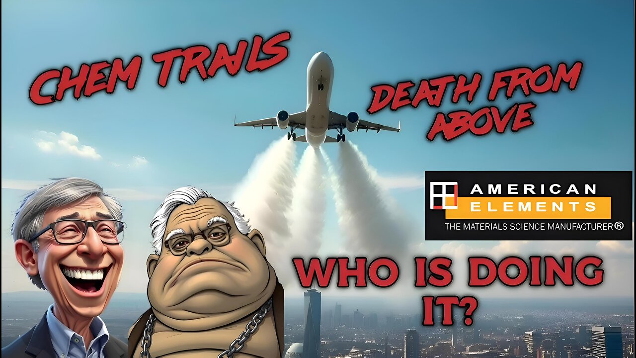 ✈️ Chem Trails & American Elements Corp ...The Company that is Killing you