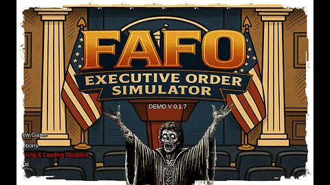 Demo Gameplay, No Commentary - FAFO Executive Order Simulator