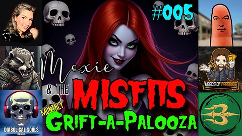 Moxie & the Misfits Monthly Grift-a-Palooza! #005