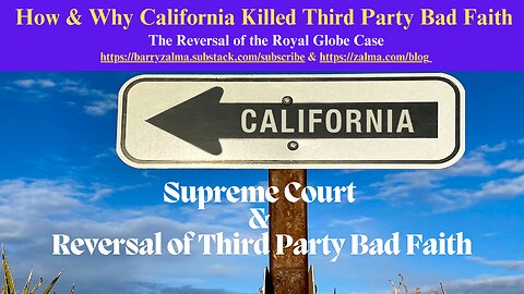 How & Why California Killed Third Party Bad Faith