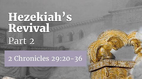 Oct. 1, 2025 - Midweek Service - Hezekiah's Revival, Part 2 (2 Chron. 29:20-36)