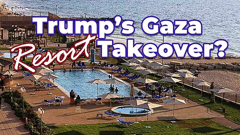 Trump's Gaza Resort Takeover?