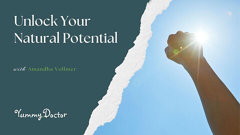 Unlock Your Natural Potential
