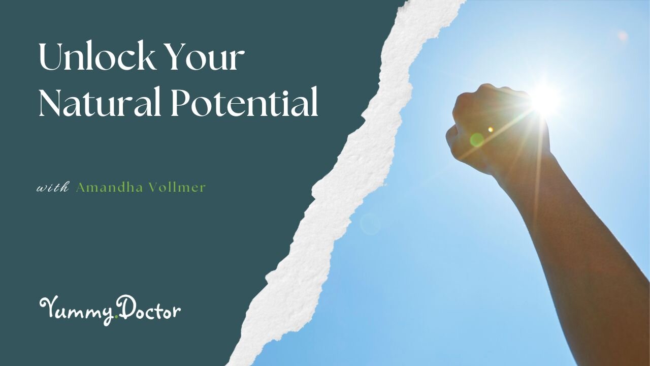 Unlock Your Natural Potential