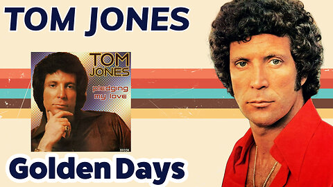 Tom Jones - Golden Days (Pledging My Love - 1975)