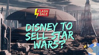 Is Disney Going To Sell The Star Wars Brand