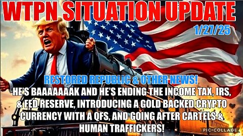 WTPN SIT/UP He’s Back! Mass deportations,IRS, income tax, QFS, gold backed currency & more!