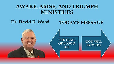 THE TRAIL OF BLOOD #18 - GOD WILL PROVIDE HIMSELF A LAMB