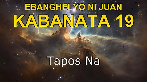 John 19 | Ebanghelyo ni John Kabanata 19 | Bible in Tagalog