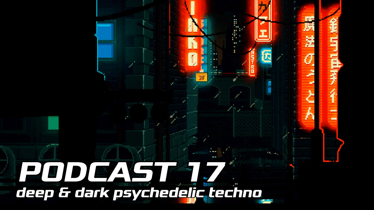 PODCAST 17 ||| Psychedelic Techno