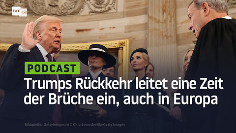 Trumps Rückkehr leitet eine Zeit der Brüche ein, auch in Europa