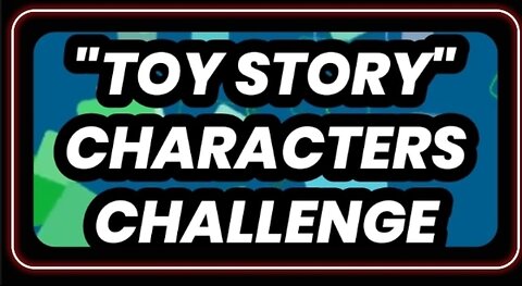 Toy Story Characters Challenge