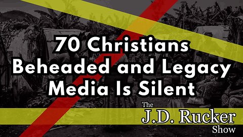 70 Christians Beheaded by Radical Islamic Terrorists and Legacy Media Is Silent