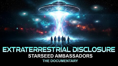 Extraterrestrial Disclosure: Starseed Ambassadors | Documentary