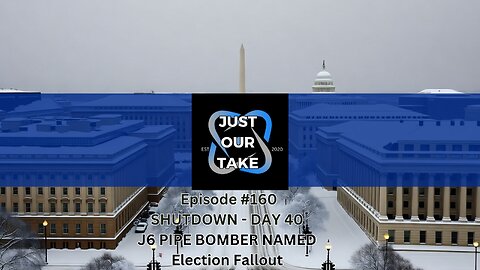 Just Our Take - EP #160 - 6 PM Pacific