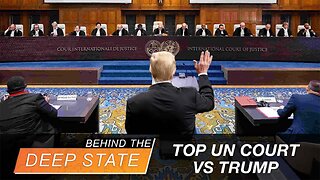 Top UN Court VS Trump on "Climate Change" | Behind the Deep State