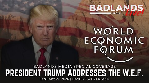 Badlands Media Special Coverage - President Trump's Speech at The World Economic Forum
