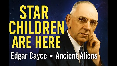 Star Children Are Here Edgar Cayce, Ancient Aliens & Suzy Hansen’s Three Waves