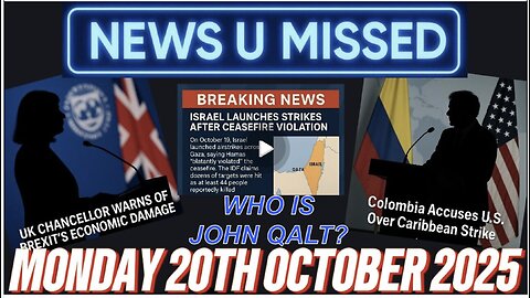 NEWS U MISSED WITH PAUL BROOKER MONDAY 20TH OCTOBER 2025 WHO IS JOHN QALT?