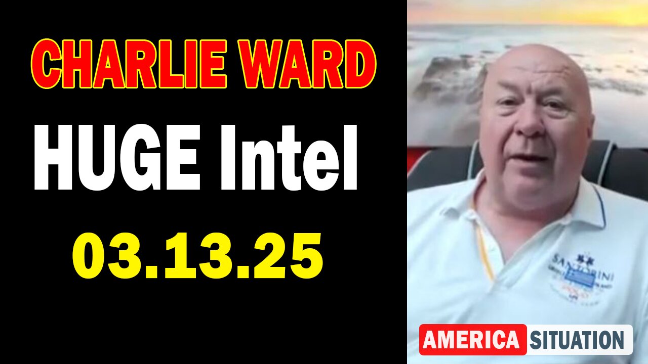 Charlie Ward HUGE Intel Mar 13: "Charlie Ward Daily News With Paul Brooker & Warren Thornton"