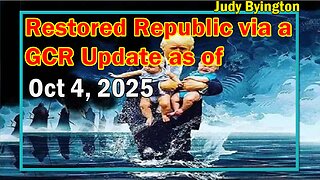 Restored Republic via a GCR Update as of Oct 4, 2025 - By Judy Byington