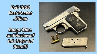 Range Time and Review of the Colt 1908 Vest Pocket, chambered in .25acp