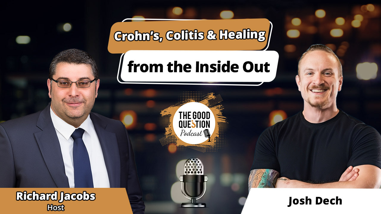 Unlocking Gut Health: Josh Dech on Crohn’s, Colitis & Healing from the Inside Out