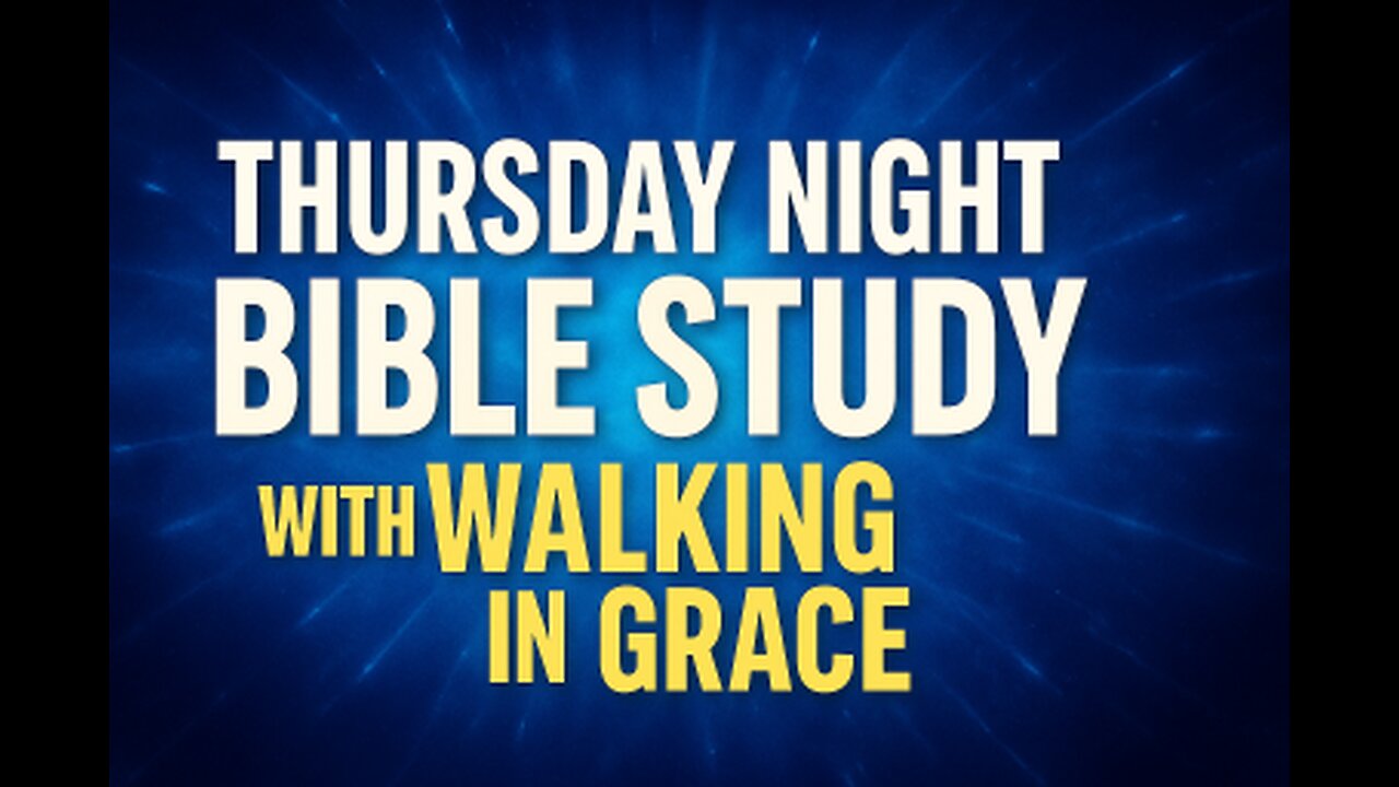 Thursday Night Bible Study | Ephesians Study | Bible Study
