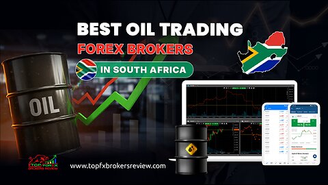 Best Oil Trading Forex Brokers in South Africa 2025