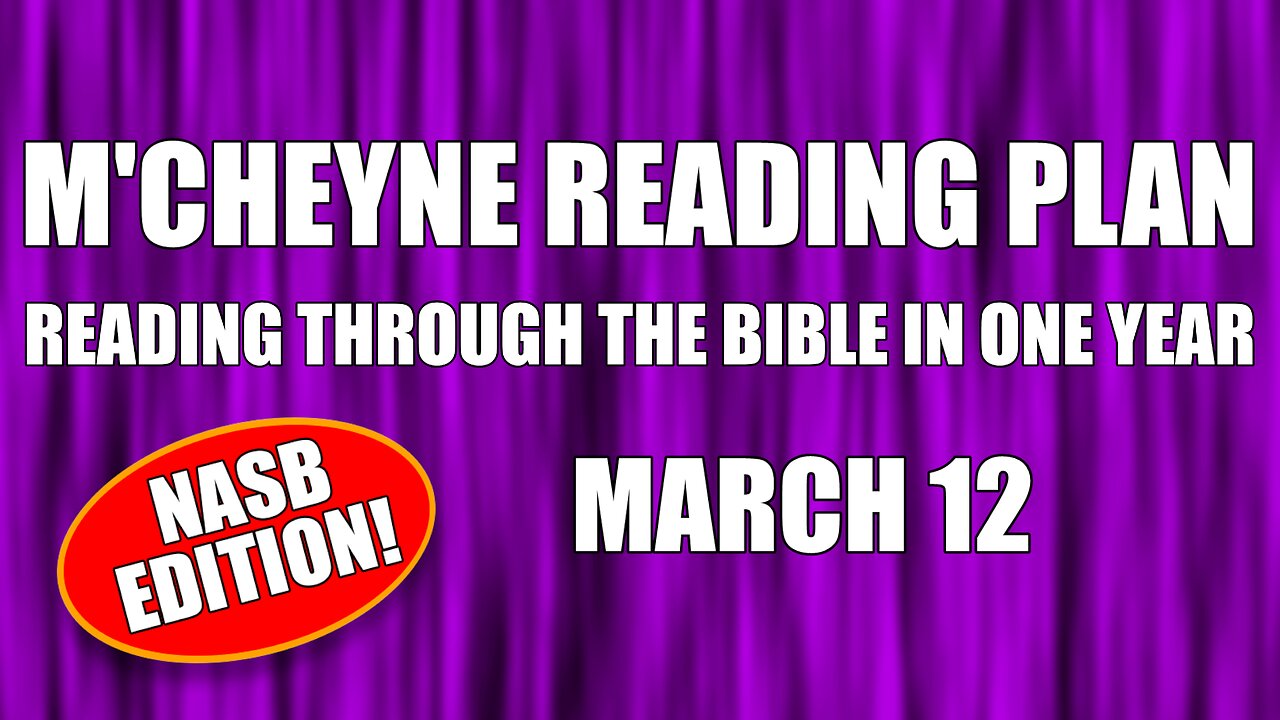 Day 71 - March 12 - Bible in a Year - NASB Edition