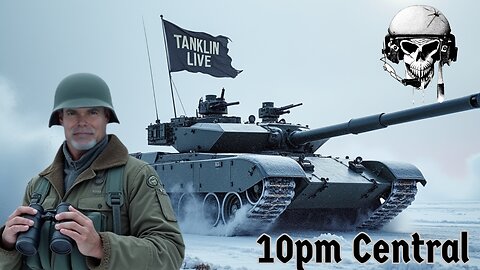 Tanklin! 10pm Central- Music starts early.