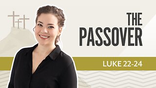 Bible Discovery, Luke 22-24 | The Passover – October 8, 2025