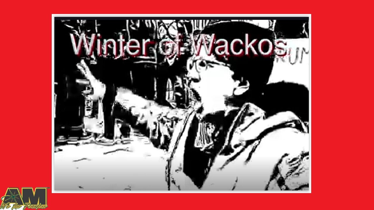 Winter of Wackos