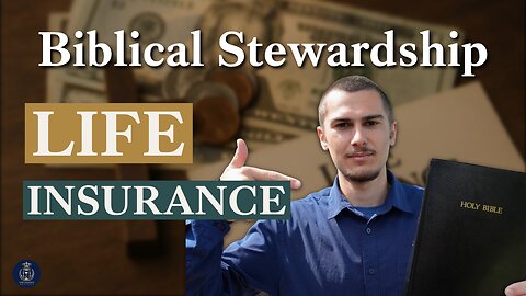 Biblical Stewardship and Life Insurance | Financial Biblical Principles