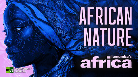 Lumumba's Africa. African Nature. Episode 90 | RT.Doc